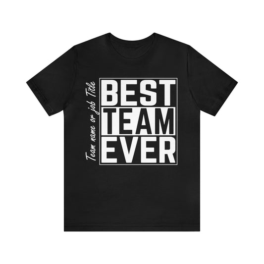 Personalized Best Team Ever Shirt, Custom Teammate Staff Appreciation Day, Work Team Coworkers, Team Member Tee, Coworker Gift , T1367