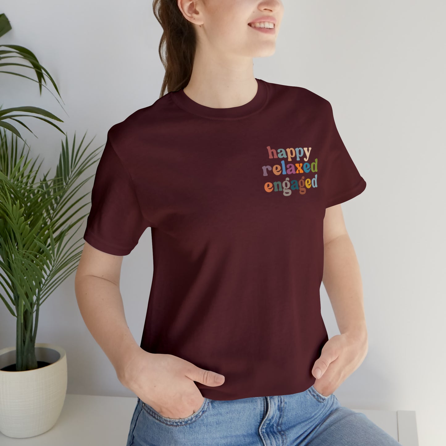 Happy Relaxed Engaged Shirt, Behavior Analysis Graduate Shirt, T460