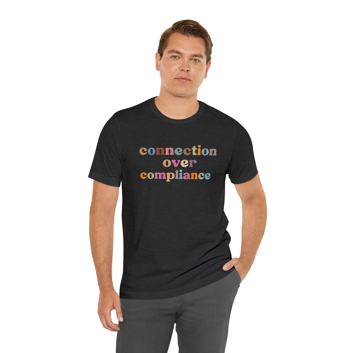 Connection Over Compliance Shirt, Special Education Shirt, Inspirational Shirt, Inclusive Education Shirt, Autism Awareness Shirt, T718