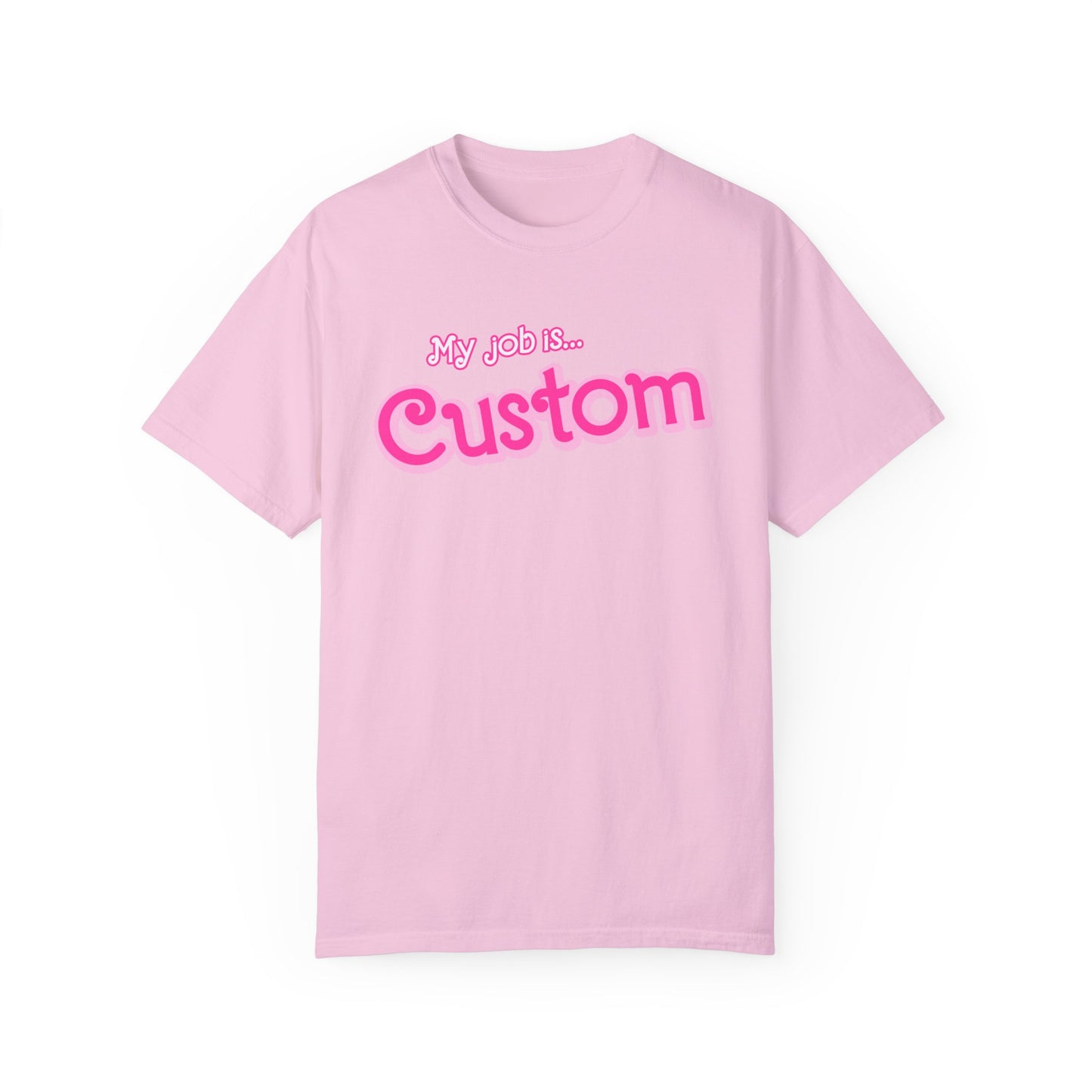 Personalized Your Job Shirt, My Job Is Custom Shirt , Custom Jobs Shirt Actually, My Job It's Just Custom Shirt, Hot Pink Shirt, CC807