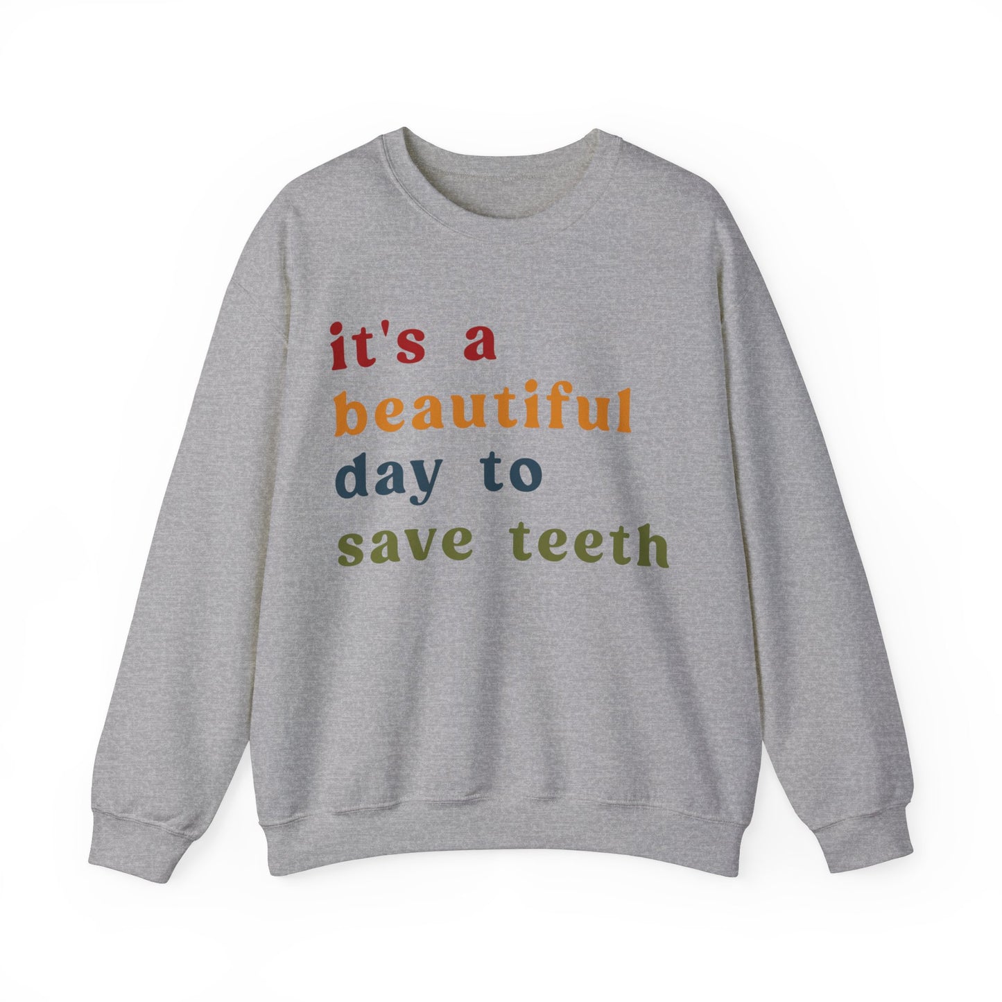 It's A Beautiful Day To Save Teeth Sweatshirt, Dental Student Sweatshirt Orthodontist Sweatshirt, Doctor of Dental Surgery Sweatshirt, S1259