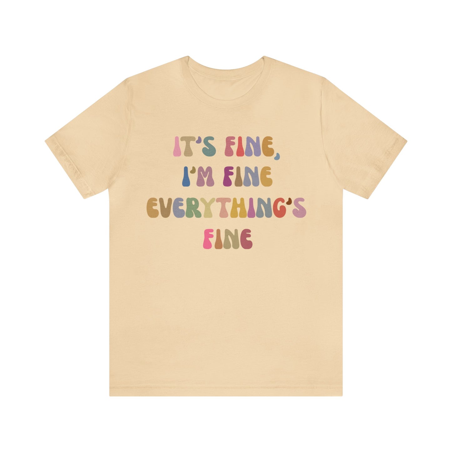 It's Fine I'm Fine Everything Is Fine Shirt, Everything is Fine TShirt for Women, Cute Sarcastic T-Shirt for Her, Sarcasm shirt, T1175