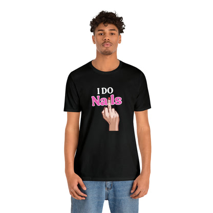 I do nails, Nail tech shirt, Gift for nail tech, Cute Nail Tech Shirt, Women's Shirt, Gift For Manicurist, T458