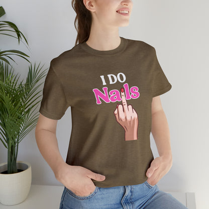 I do nails, Nail tech shirt, Gift for nail tech, Cute Nail Tech Shirt, Women's Shirt, Gift For Manicurist, T458