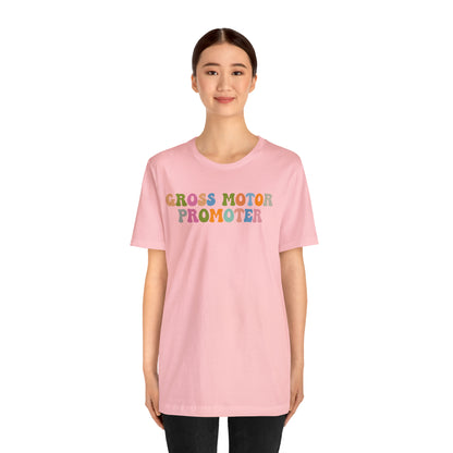 Gross Motor Promoter Shirt, Physical Therapy Graduate, Physical Therapy Shirt, Physical Therapist Shirt for Women, T566