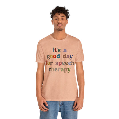 It's A Good Day For Speech Therapy Shirt, Speech Language Pathologist Shirt, Speech Therapist Shirt, Gift for Speech Therapists, T1248