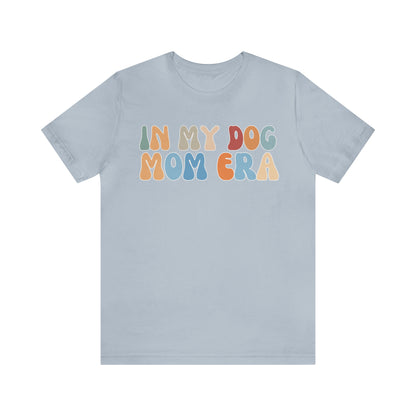 Dog Mom Shirt, In My Dog Mom Era Shirt, Dog Lover Shirt, Fur Mama Shirt, T372