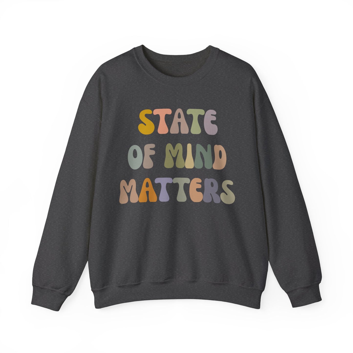 State Of Mind Matters Sweatshirt, Mental Health Awareness Sweatshirt, Mental Health Matters Sweatshirt, Therapist Sweatshirt, S1421