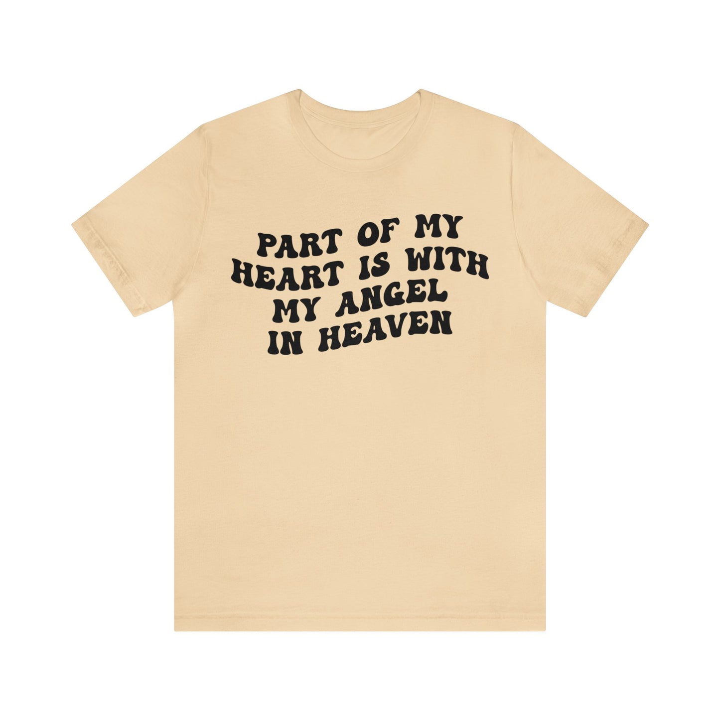 Part Of My Heart Is With My Angel In Heaven Shirt, Inspirational Shirt, Mom Shirt, Happy Life, Positive Shirt, Motivational Shirt, T1299