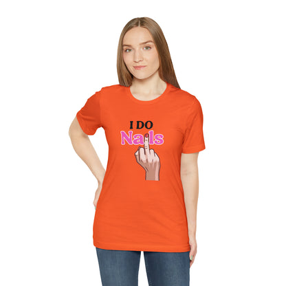 I do nails, Nail tech shirt, Gift for nail tech, Cute Nail Tech Shirt, Women's Shirt, Gift For Manicurist, T458