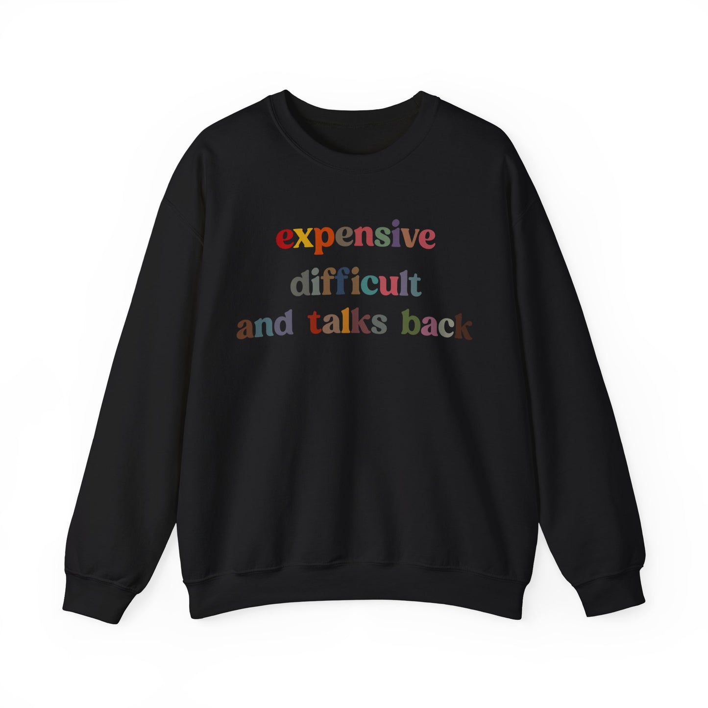 Expensive Difficult And Talks Back Sweatshirt, Funny Sarcastic Wife Sweatshirt, Spoiled Daughter Sweatshirt Funny Daughter Sweatshirt, S1505