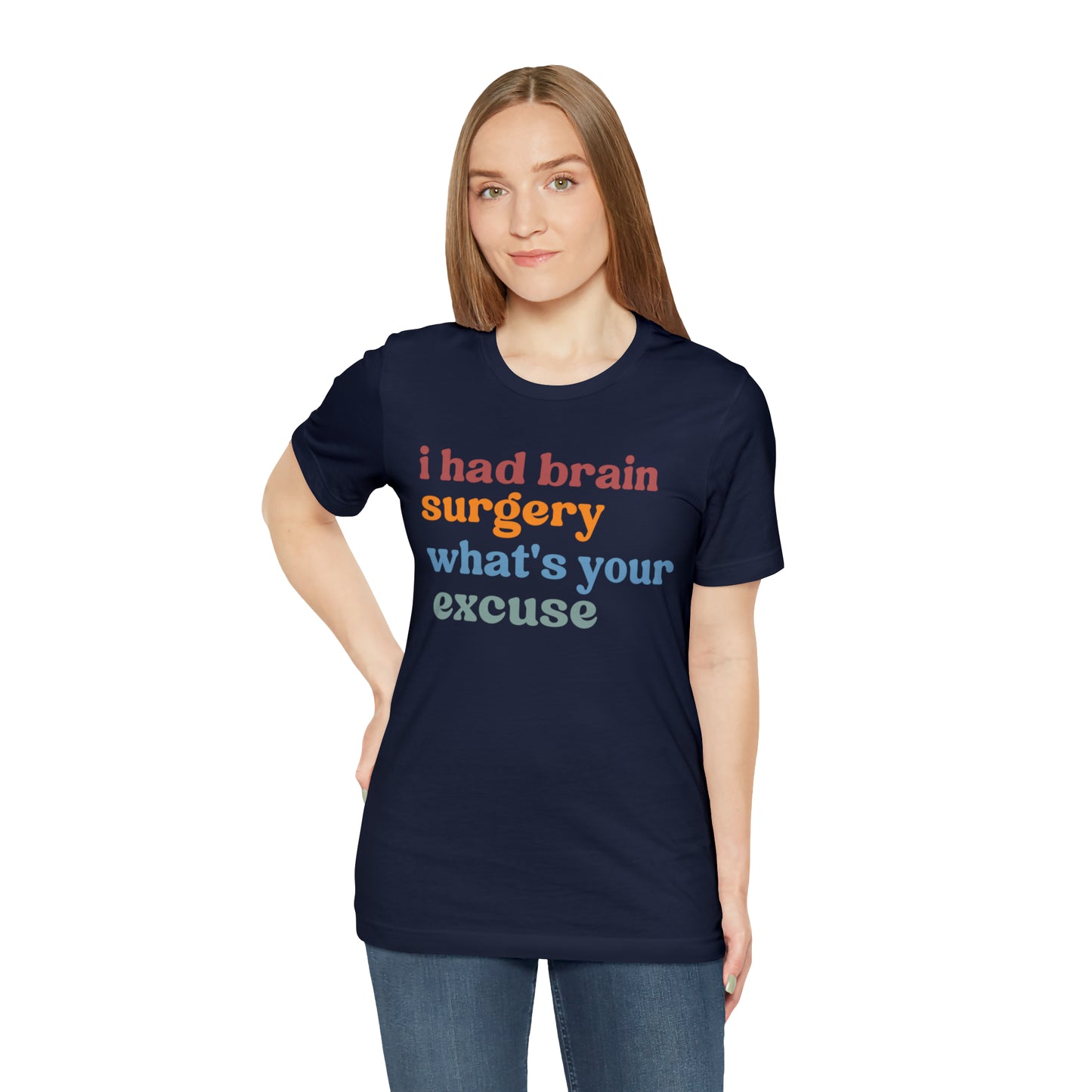 Brain Surgery Shirt, I Had Brain Surgery What's your Excuse, Cancer Awareness Shirt, Brain Cancer Support, T449