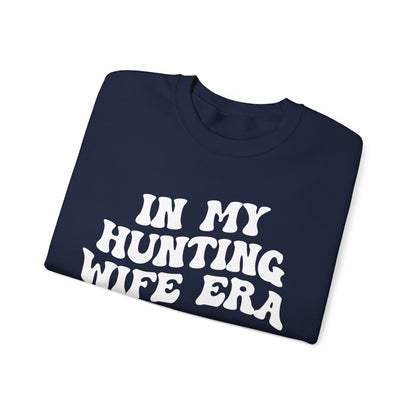 In My Hunting Wife Era Sweatshirt, Hunter Wife Sweatshirt, Gift for Wife from Husband, Hunting Wife Sweatshirt, Hunting Season Shirt, S1318