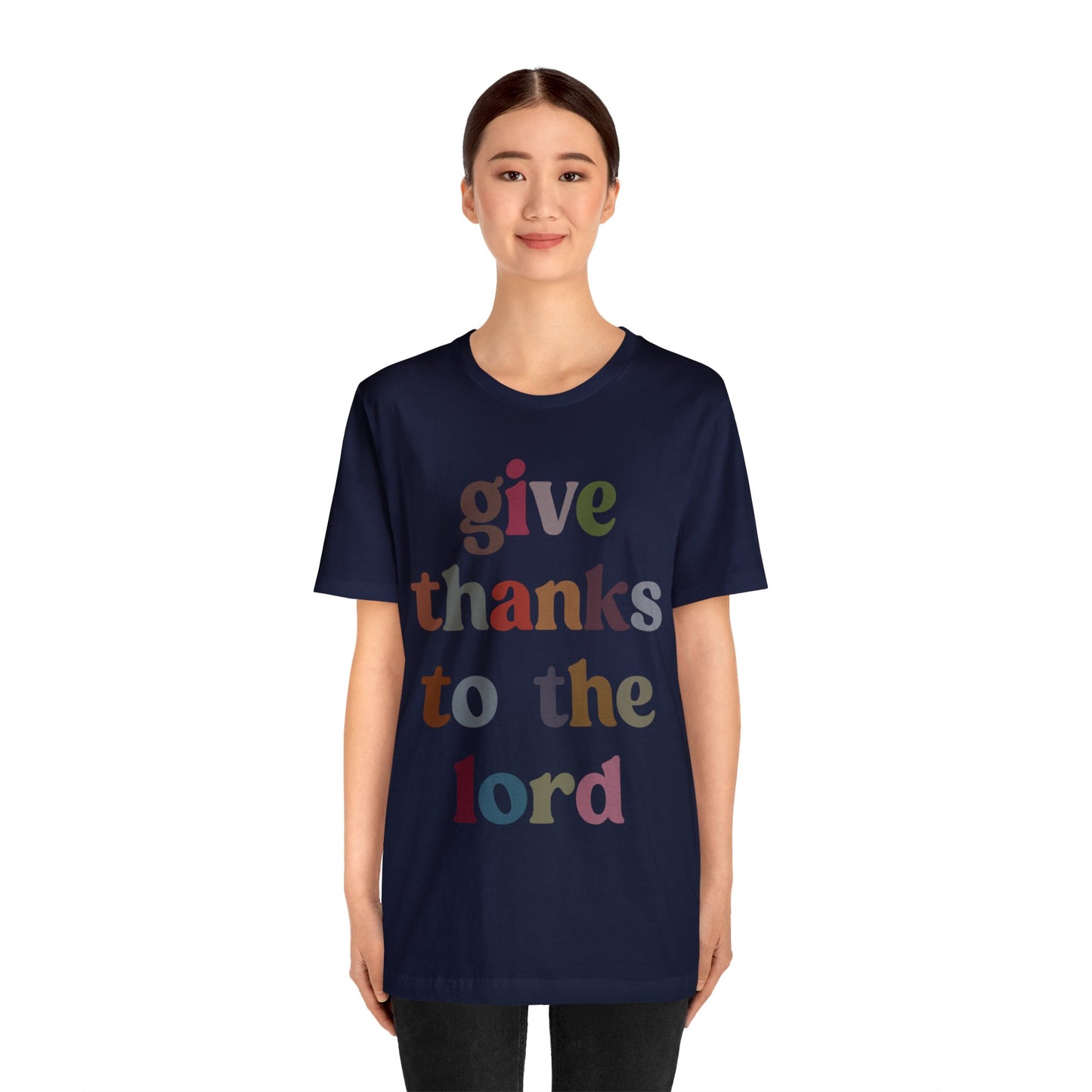 Give Thanks To The Lord Shirt, Jesus Lover Shirt, Godly Woman Shirt, Christian Shirt for Mom, Religious Mom Shirt, Shirt for Women, T1322