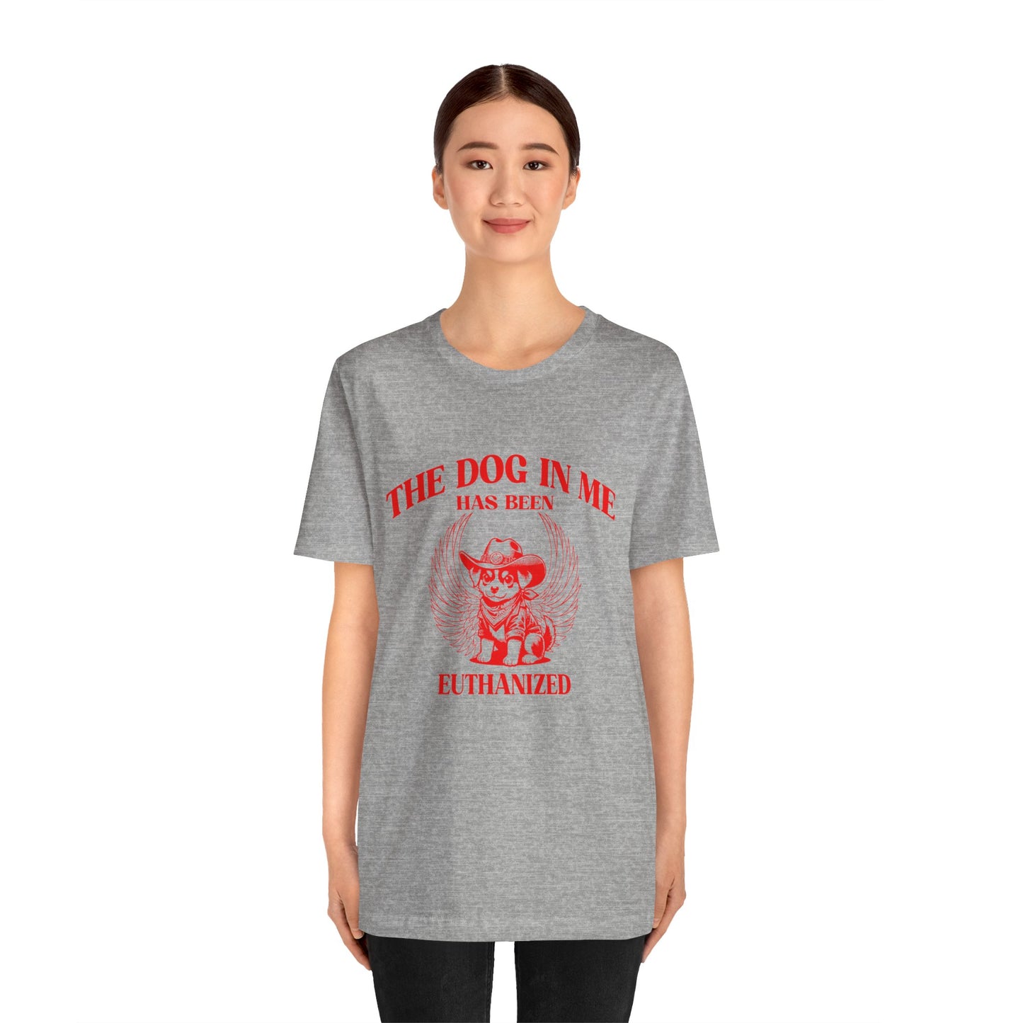 The Dog In me has been euthanized shirt, I Got That the Dog In Me Funny Shirt, Meme Shirts, Funny T Shirts, Gift for Friend Shirt, T1582