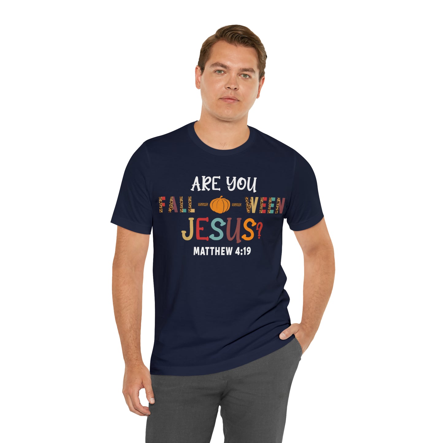 Are You Fall-O-Ween Jesus Matthew 4:19 Shirt, Are You Falloween Jesus, Fall Christian Shirt, Fall Religious Shirt, T626