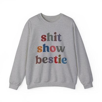 Shit Show Bestie Sweatshirt, BFF Sweatshirt for Women, Funny Best Friend Sweatshirt, Forever Bestie Sweatshirt, Matching Besties, S1305