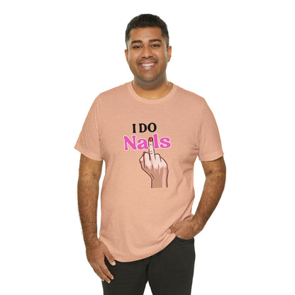 I do nails, Nail tech shirt, Gift for nail tech, Cute Nail Tech Shirt, Women's Shirt, Gift For Manicurist, T458