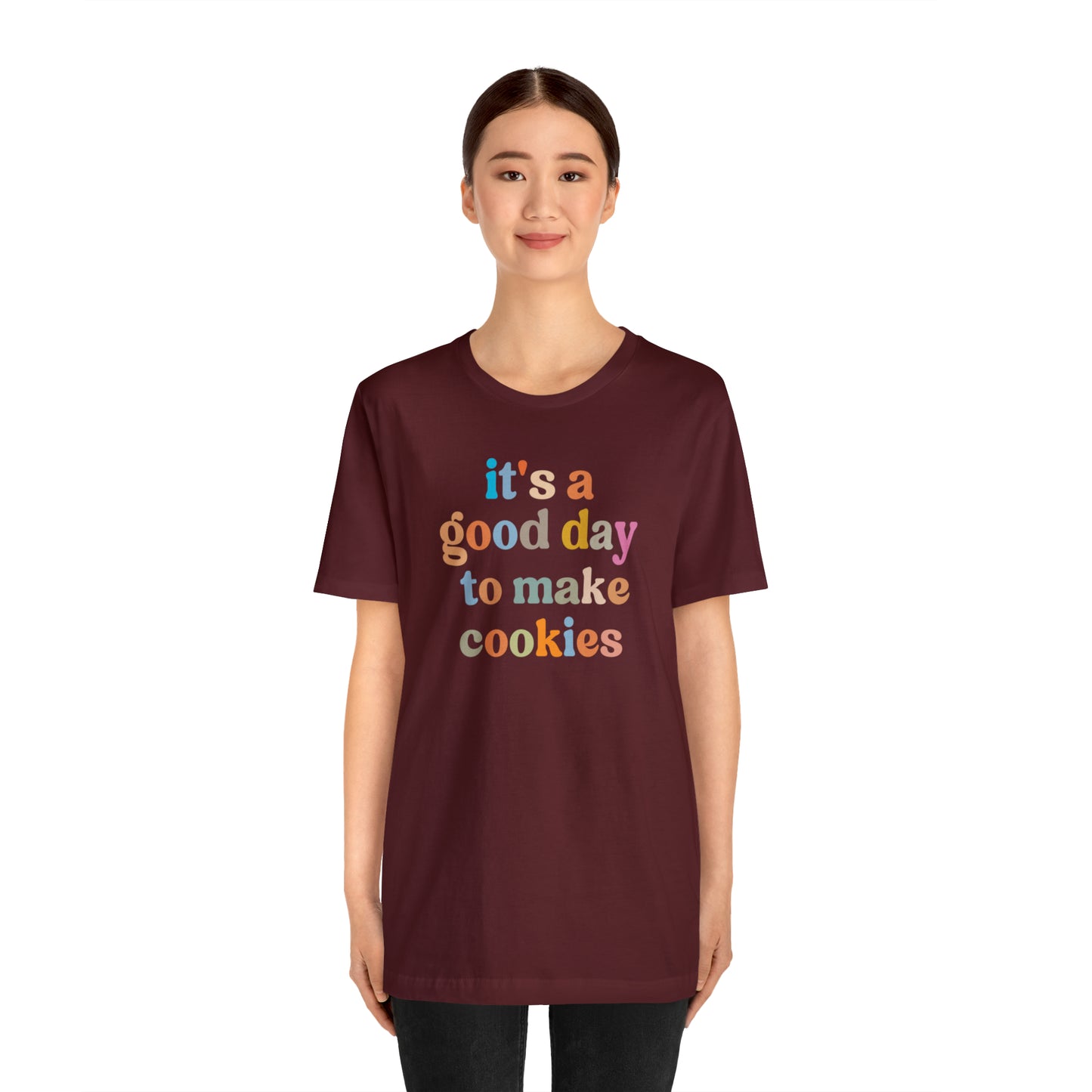 It's A Good Day to Make Cookies Shirt, ute Tee for Pastry Chef, Cookie Lover, Baking Mom Shirt, T402