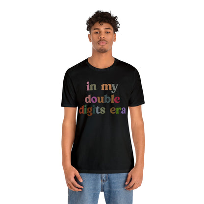 In My Double Digits Era Shirt, Birthday Party Shirt, Tenth Birthday Shirt, Birthday Celebrant Shirt, Birthday Gift, Shirt for Women, T1515