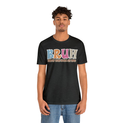 Cool Teacher Shirt, bruh submit your work on time, Bruh Shirt Gift For Teachers, Sarcastic Teacher Tee, Bruh Teacher Tee, T393