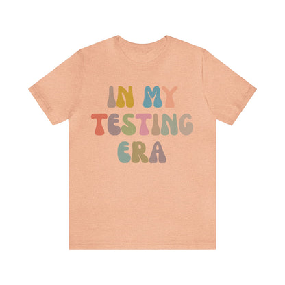 In My Testing Era Shirt, Exam Day Shirt, Funny Teacher Shirt, Teacher Appreciation Gift, Gift for Best Teachers, Teacher shirt, T1302