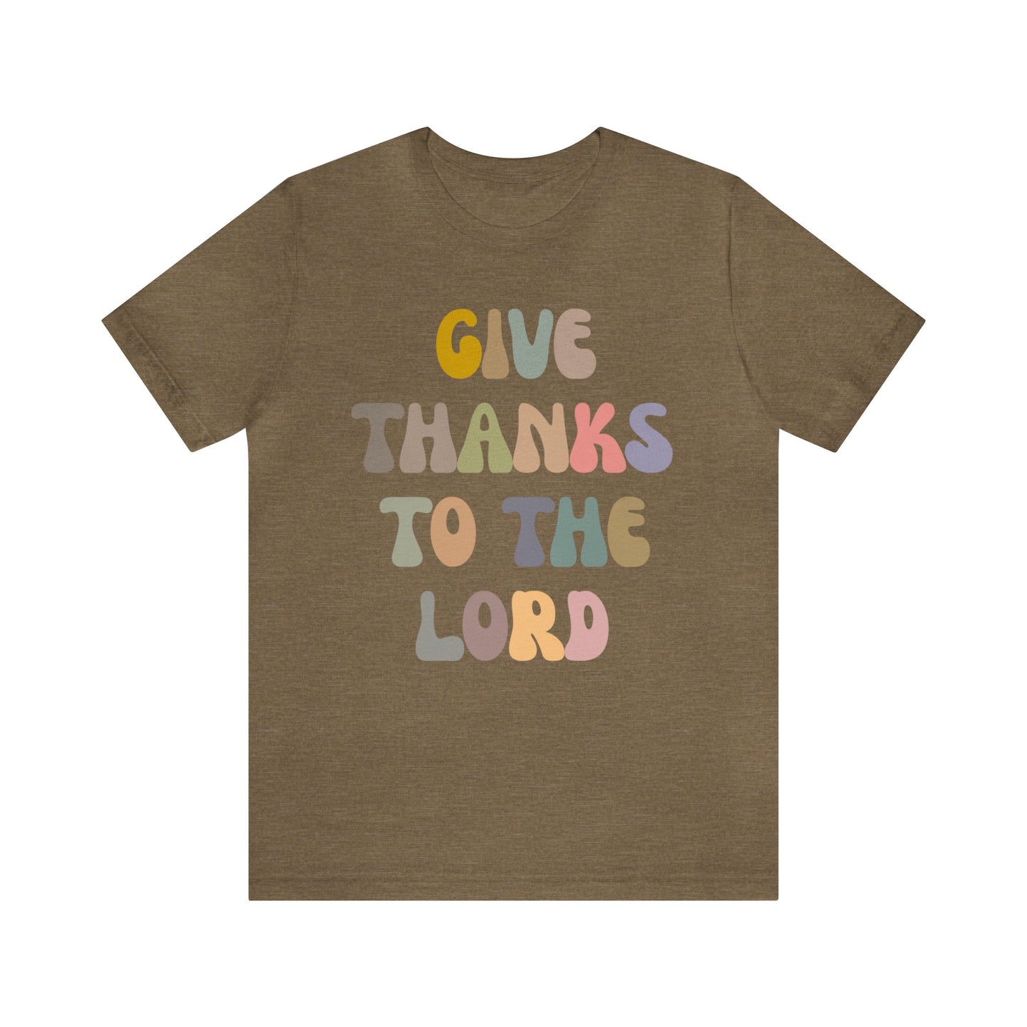 Give Thanks To The Lord Shirt, Jesus Lover Shirt, Godly Woman Shirt, Christian Shirt for Mom, Religious Mom Shirt, Shirt for Women, T1321