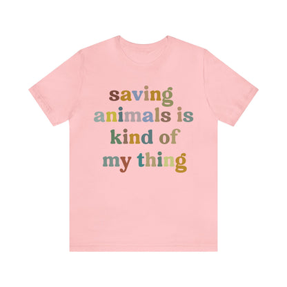 Saving Animals Is Kind Of My Thing Shirt, Animal Rescue Tshirt, Pet Adoption Tshirt, Dog Mom Shirt, Fur Mama T-Shirt, T999