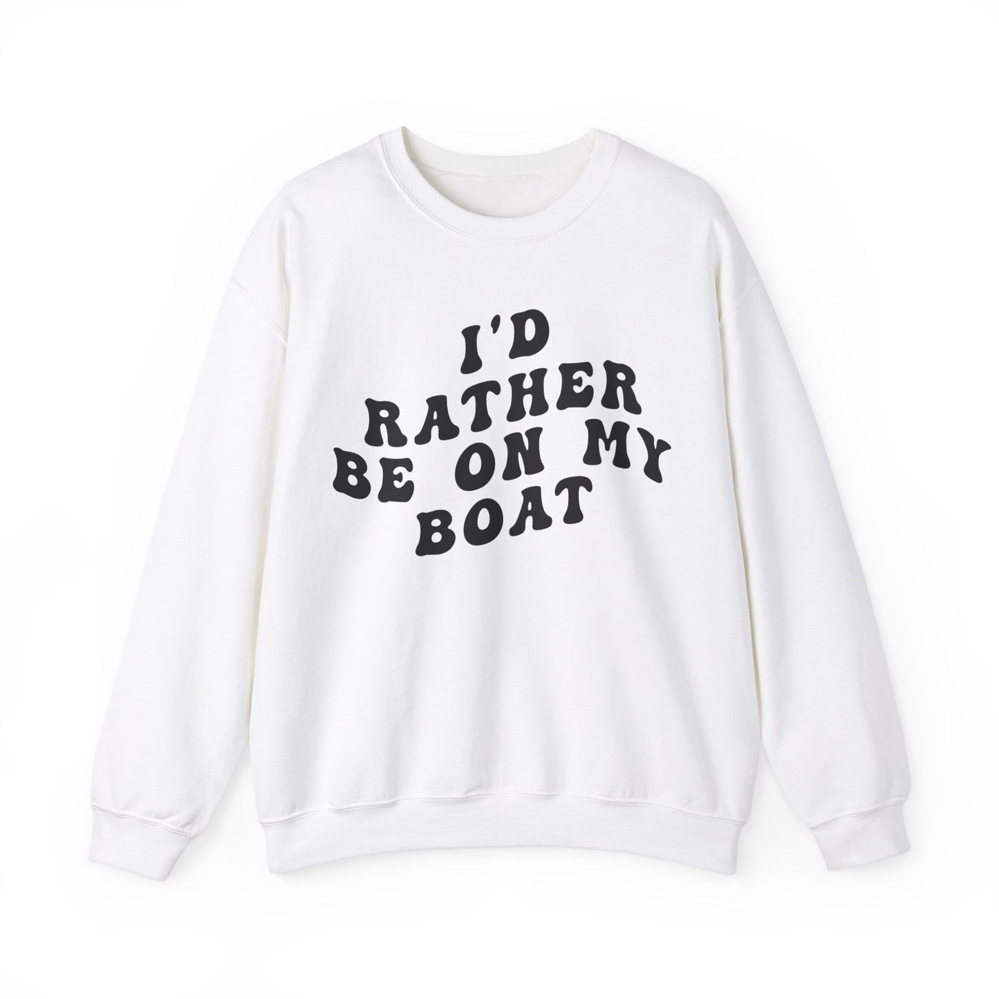 I'd Rather Be On My Boat Sweatshirt, Boat Lover Sweatshirt, Gift for Boaters, Boat Life Sweatshirt, Boating Day Sweatshirt For Women, S1194