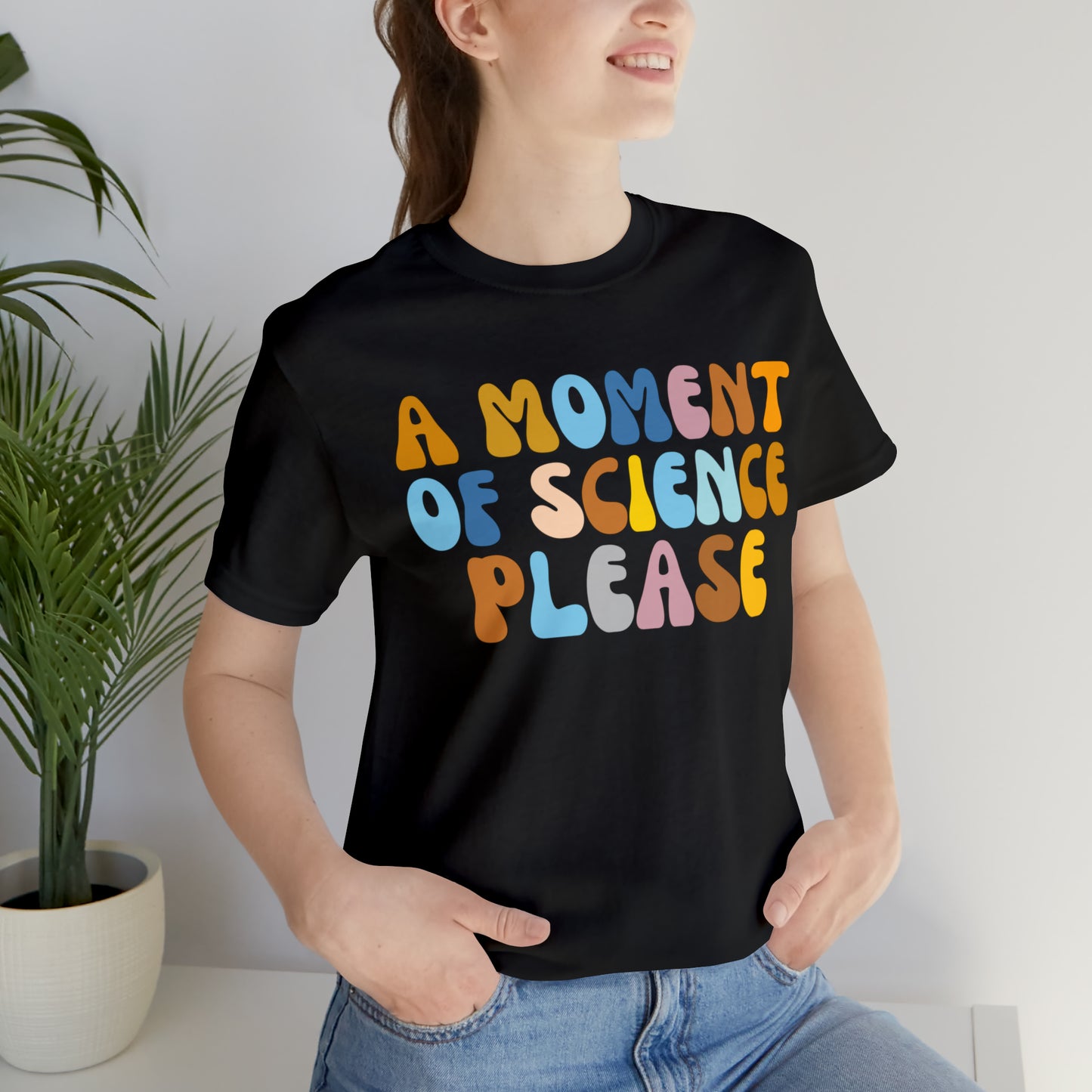 A Moment Of Science Please Shirt, Science Lover Shirt, T239