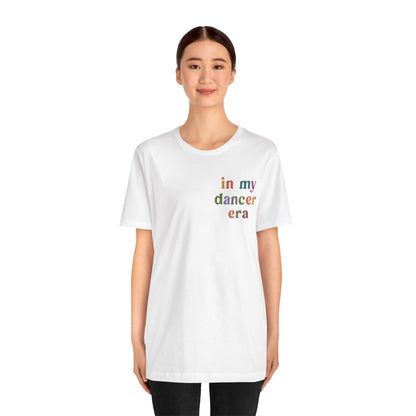 In My Dancer Era Shirt, Gift for Dance Instructor, Dancing Master Shirt, Dancer Shirt for Women, Dance Day Shirt for Dancer, T1119