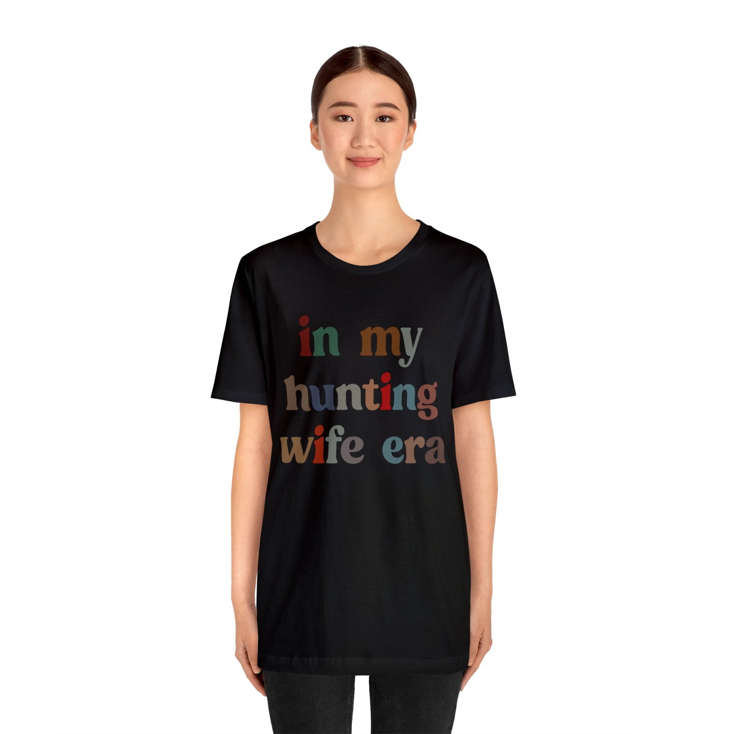 In My Hunting Wife Era Shirt, Hunter Wife Shirt, Shirt for Wife, Gift for Wife from Husband, Hunting Wife Shirt, Hunting Season Shirt, T1320