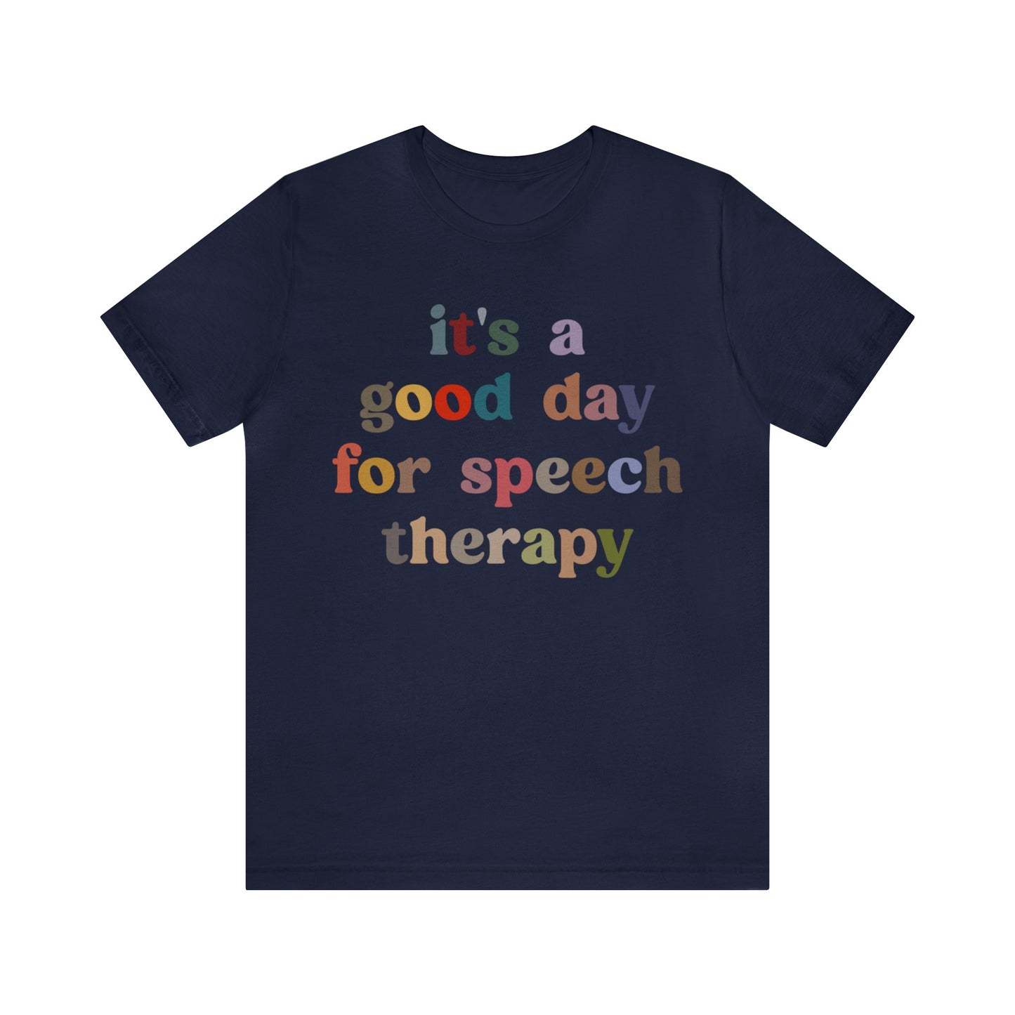 It's A Good Day For Speech Therapy Shirt, Speech Language Pathologist Shirt, Speech Therapist Shirt, Gift for Speech Therapists, T1248