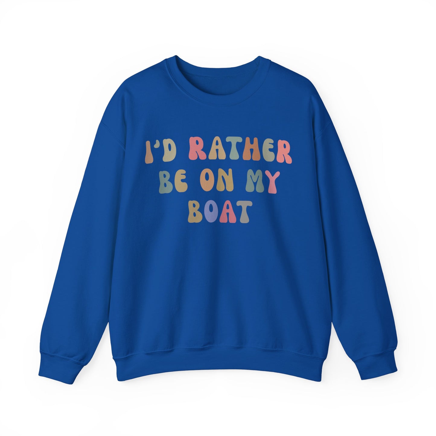 I'd Rather Be On My Boat Sweatshirt, Boat Lover Sweatshirt, Gift for Boaters, Boat Life Sweatshirt, Boating Day Sweatshirt For Women, S1196