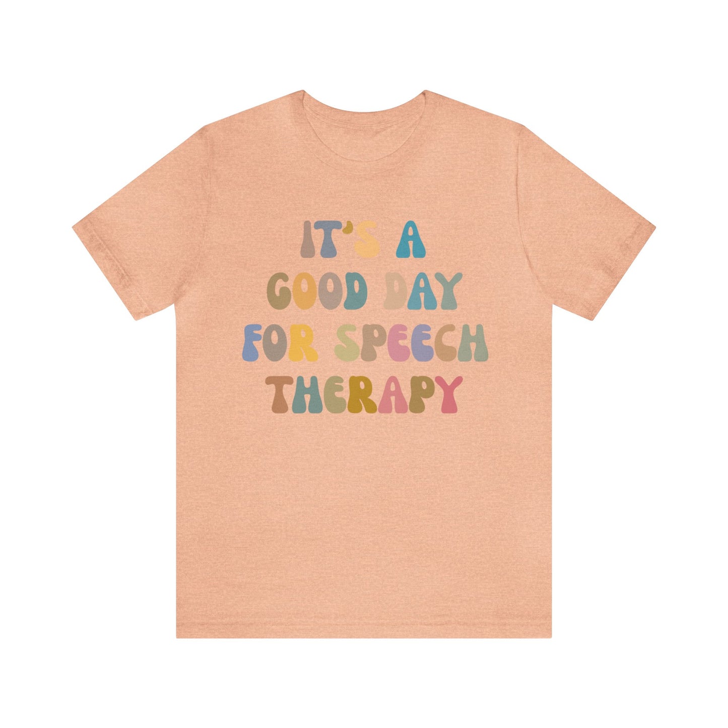 It's A Good Day For Speech Therapy Shirt, Speech Language Pathologist Shirt, Speech Therapist Shirt, Gift for Speech Therapists, T1250