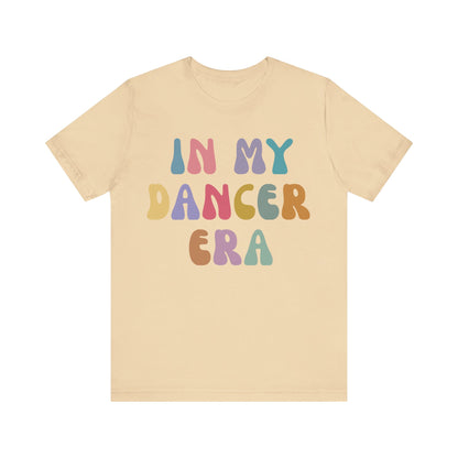 In My Dancer Era Shirt, Gift for Dance Instructor, Dancing Master Shirt, Dancer Shirt for Women, Dance Day Shirt for Dancer, T1121