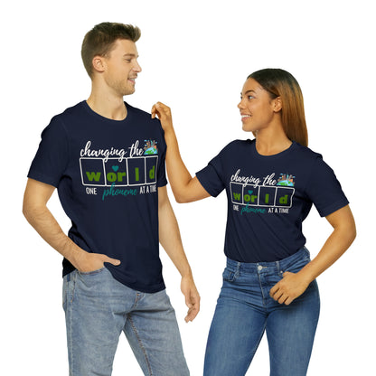 Changing the World One Phoneme at a Time, Science of Reading Shirt, Orthographic Mapping, I Teach Kids to Read Shirt, T241