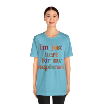 I'm Just Here for My Nephews Shirt, Best Aunt Shirt, Funny Aunt Shirt, Favorite Aunt Shirt, Gift for Cool Aunt, New Auntie Shirt, T1106