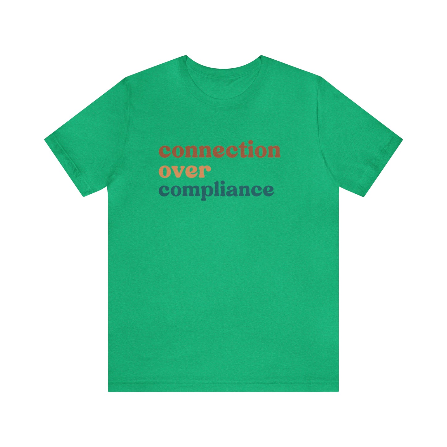 Connection Over Compliance Shirt, Special Education Shirt, Inspirational Shirt, Inclusive Education Shirt, Autism Awareness Shirt, T720