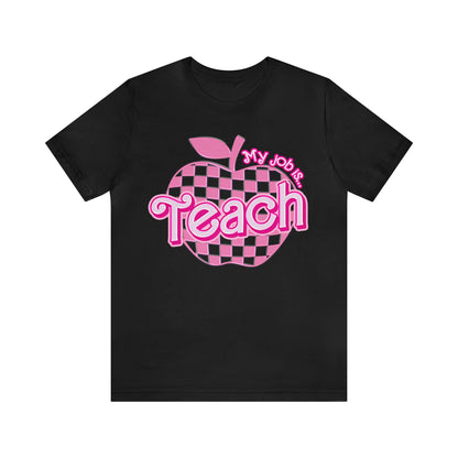 My Job is Teach Shirt, 3D Text Printer Pink Teacher Shirts, Trendy Teacher T Shirt, Retro Back to school, Teacher Appreciation, T803