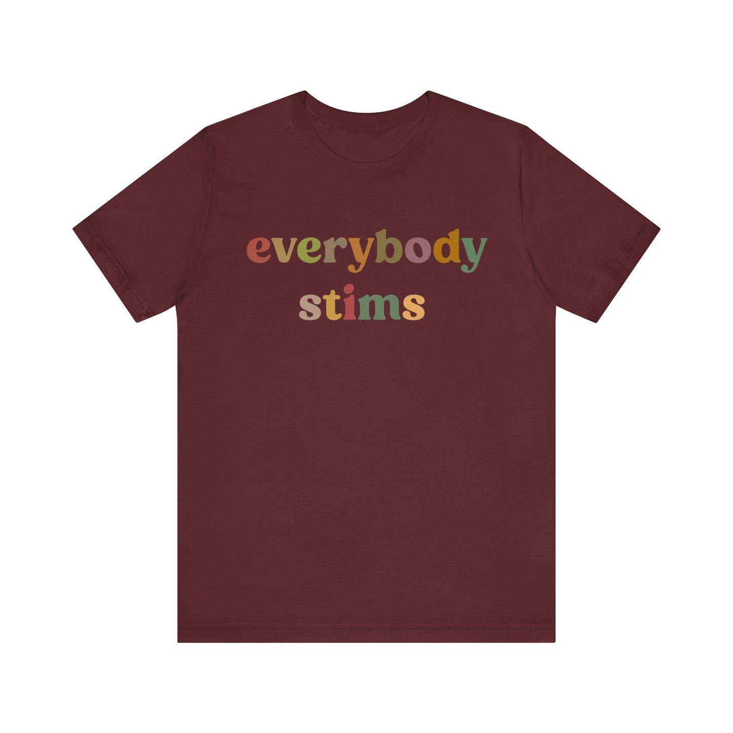 Everybody Stims Shirt, Special Education Shirt, Autism Mom Shirt, ABA Shirt, Shirt for Mom, Self-Stimulating Behavior Shirt, T1072