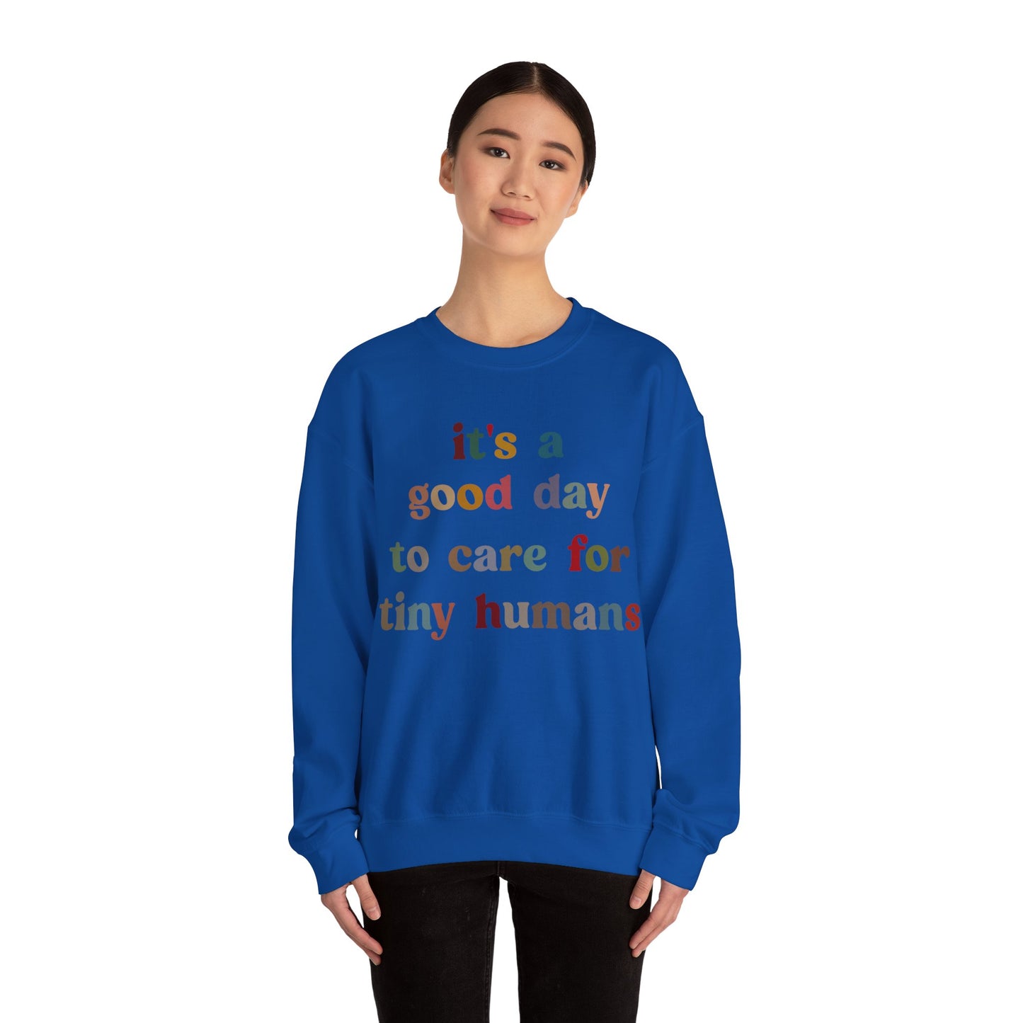 It's A Good Day To Care For Tiny Humans Sweatshirt, Nurse Appreciation Sweatshirt, Neonatal Intensive Care Unit Sweatshirt, S1295