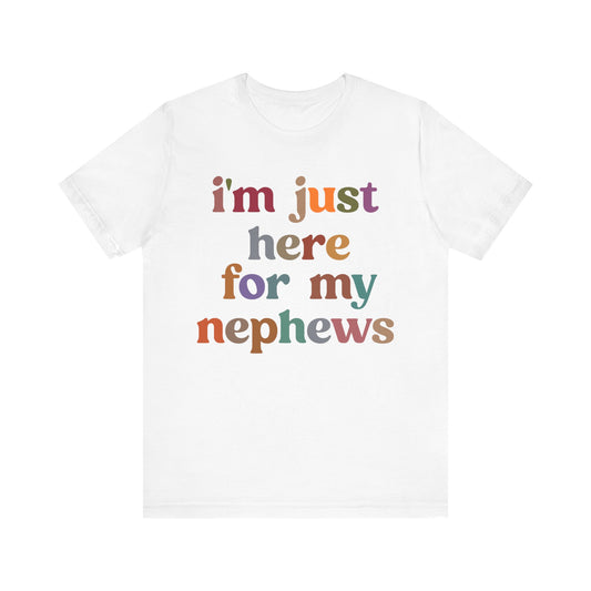 I'm Just Here for My Nephews Shirt, Best Aunt Shirt, Funny Aunt Shirt, Favorite Aunt Shirt, Gift for Cool Aunt, New Auntie Shirt, T1106
