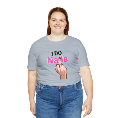 I do nails, Nail tech shirt, Gift for nail tech, Cute Nail Tech Shirt, Women's Shirt, Gift For Manicurist, T458