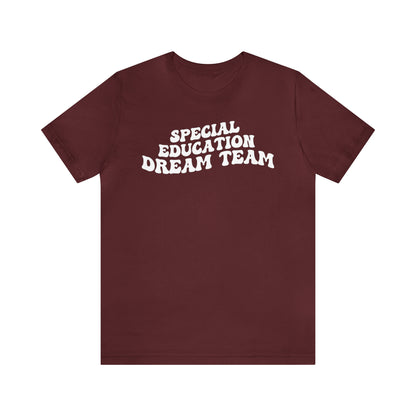 Special Education Dream Team Shirt, Cute SPED Teacher Shirt, Teacher Appreciation Shirt, Best Teacher Shirt, T576