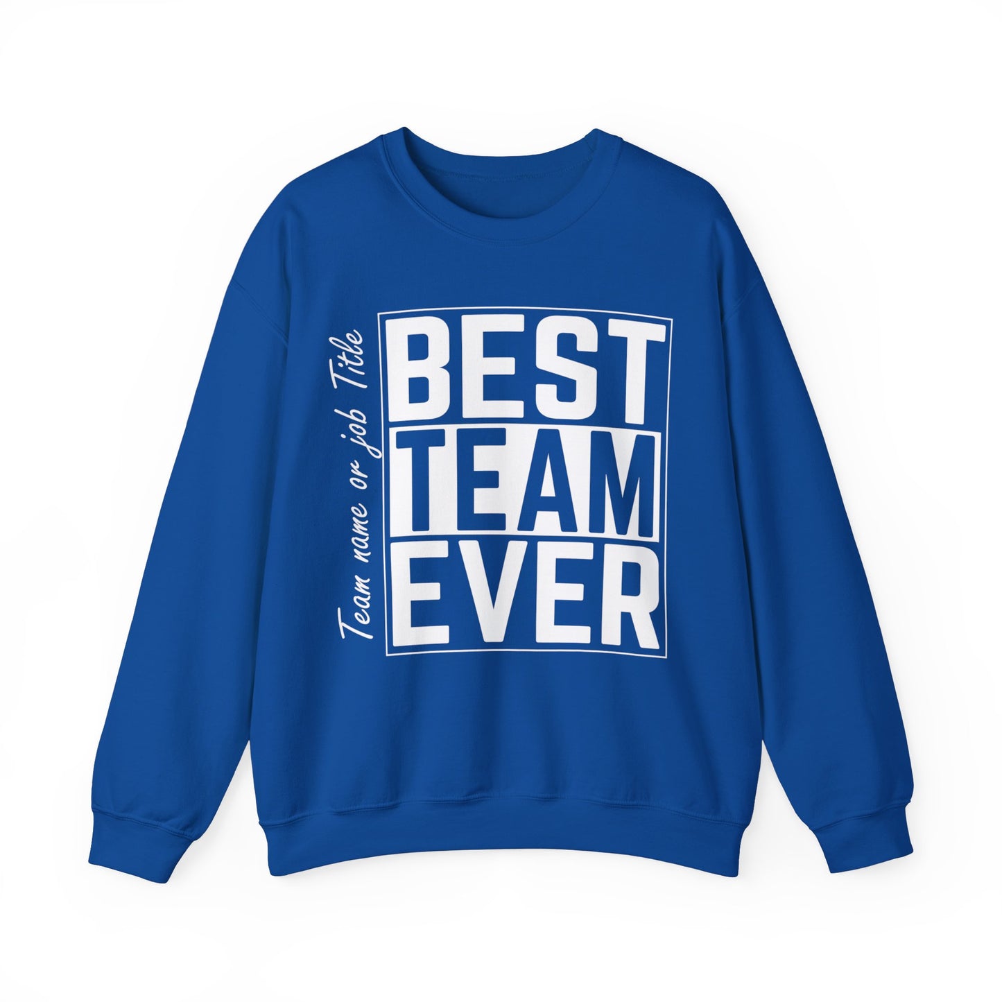 Personalized Best Team Ever Sweatshirt, Custom Teammate Staff Appreciation Day, Work Team Coworkers, Team Member Sweatshirt, S1367