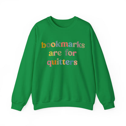 Bookmarks Are For Quitters Sweatshirt for Bookworm, Funny Librarian Crewneck for Book Lover, Crewneck for Book Nerd Gift, S1103