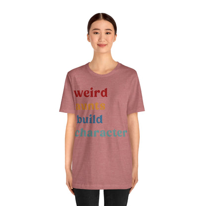 Weird Aunt Build Character Shirt, Best Aunt Shirt from Mom, Gift for Best Aunt, Aunt Shirt, Mother's Day Gift, Retro Aunt Shirt, T1123