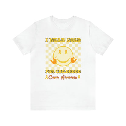 I Wear Gold For Childhood Cancer Awareness Shirt, Gift for Mom, Gold Cancer Ribbon Outfit, Pediatric Cancer Awareness Cute Gift, T779