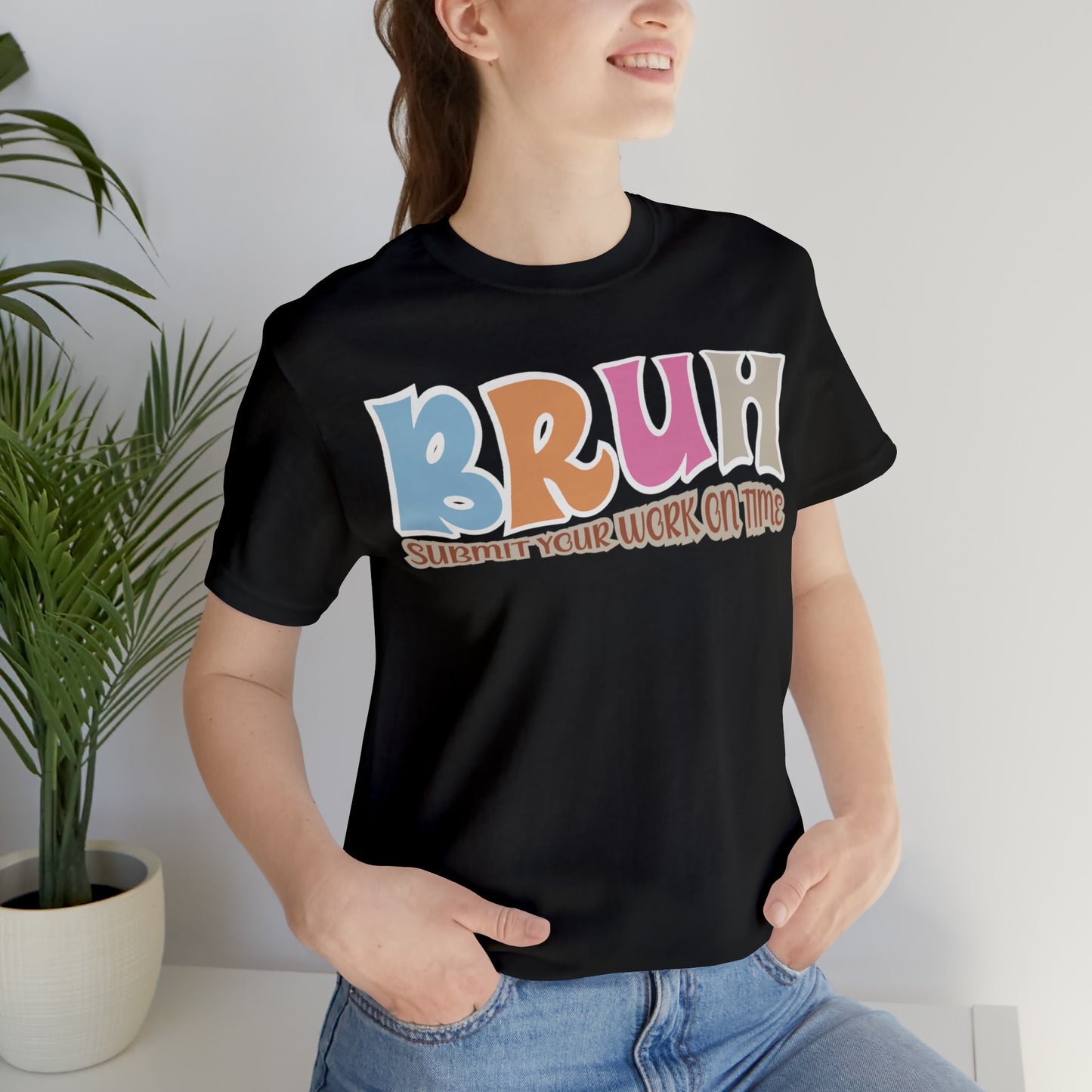 Cool Teacher Shirt, bruh submit your work on time, Bruh Shirt Gift For Teachers, Sarcastic Teacher Tee, Bruh Teacher Tee, T392